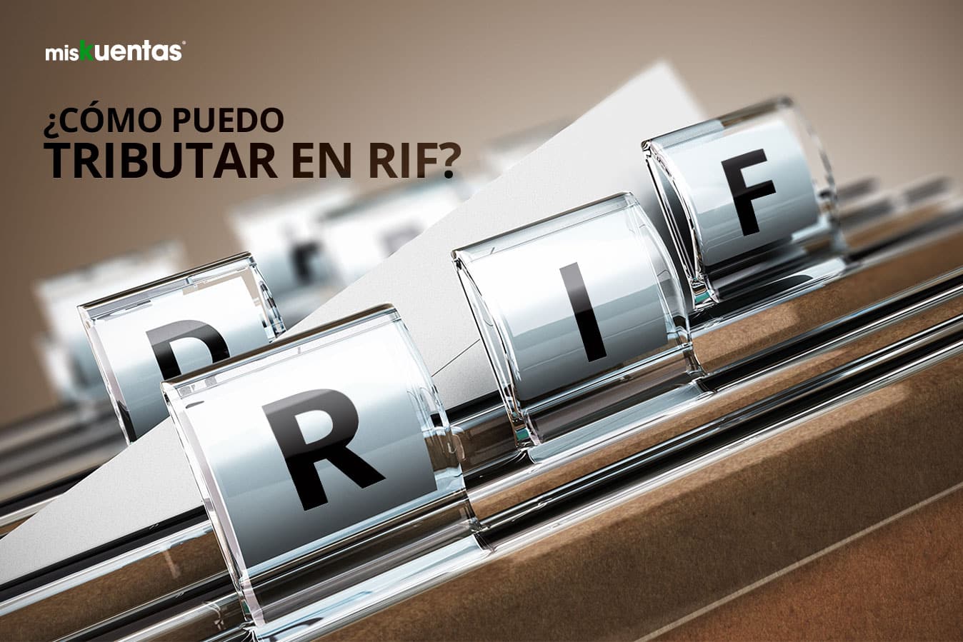 ¿CÓMO PUEDO TRIBUTAR EN EL RIF? miskuentas