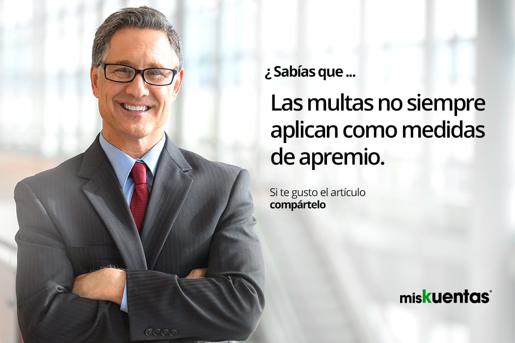 MEDIDAS DE APREMIO, LAS MULTAS NO SIEMPRE APLICA