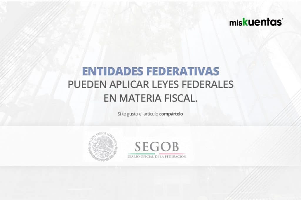 entidades federativas por medio de los convenios de colaboración, también son competentes para aplicar las leyes federales en materia fiscal