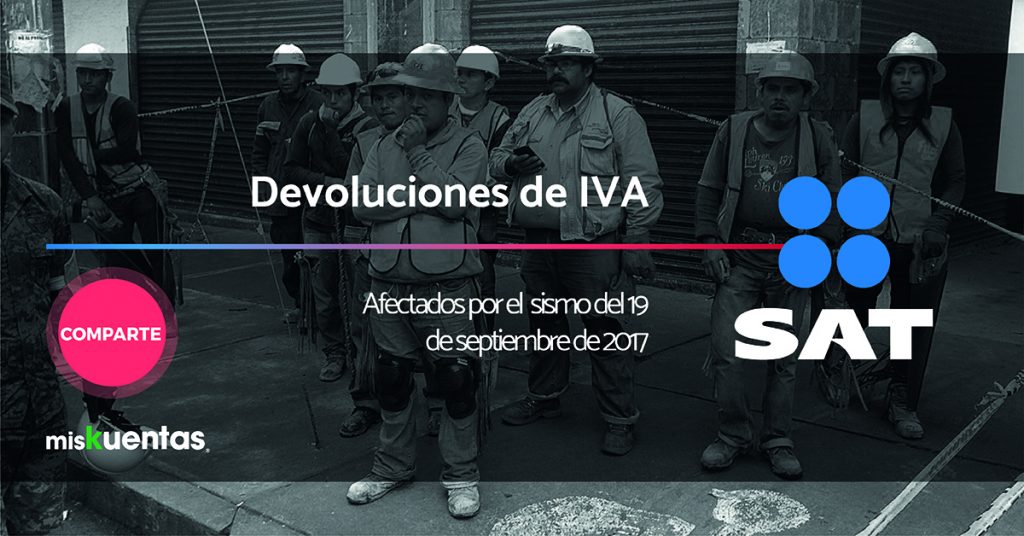 Devolución del IVA por gastos e inversiones en el reacondicionamiento, reparación a damnificados por sismo 19 de septiembre 2017
