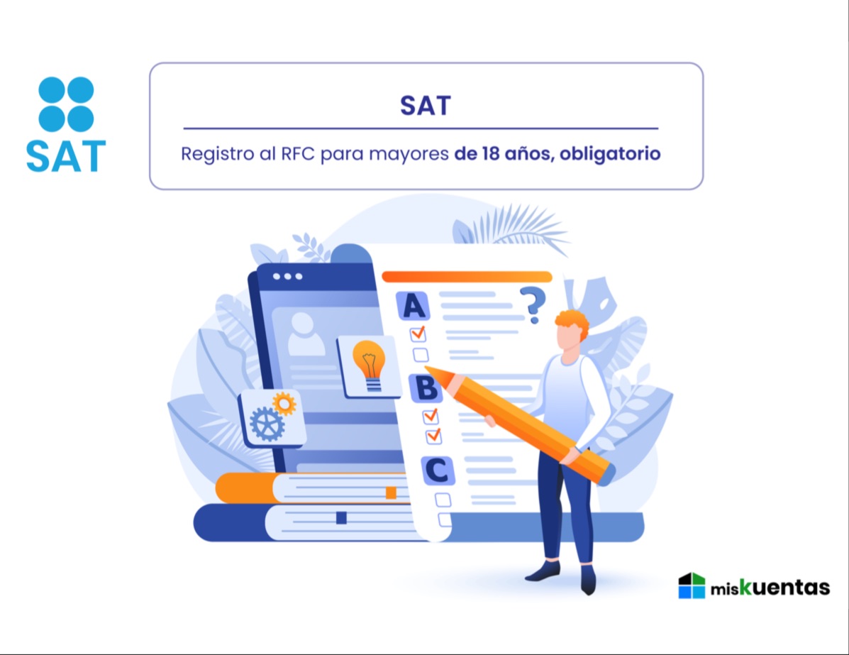 SAT BUSCA QUE EL REGISTRO AL RFC PARA MAYORES DE 18 SEA OBLIGATORIO | misKuentas : misKuentas