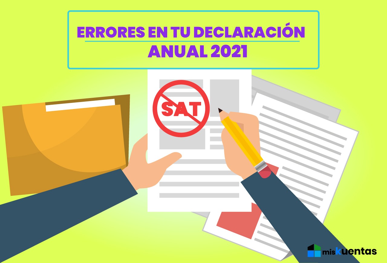 ERRORES EN TU DECLARACIÓN ANUAL 2021 | misKuentas : misKuentas