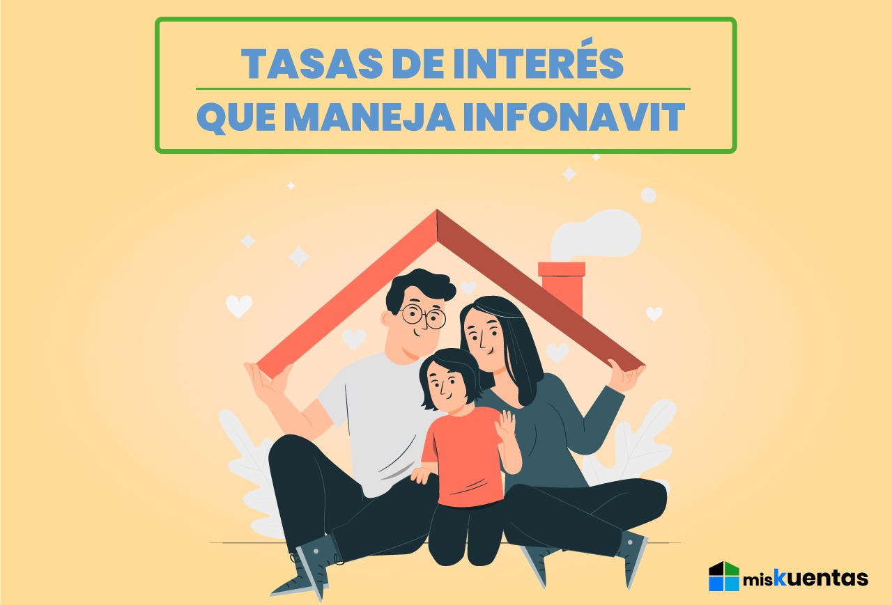 TASAS DE INTERÉS QUE MANEJA INFONAVIT misKuentas misKuentas