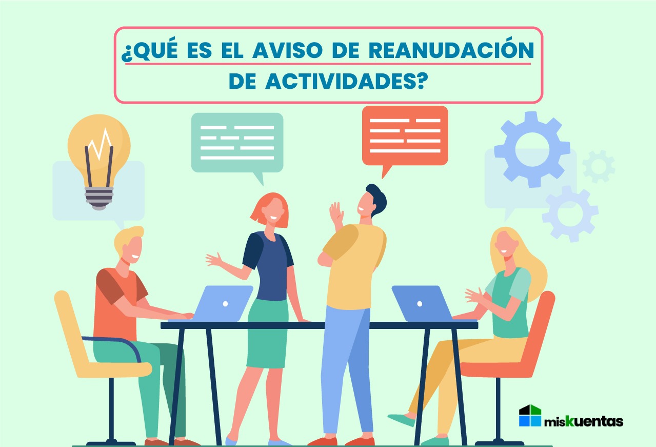 ¿QUÉ ES EL AVISO DE REANUDACIÓN DE ACTIVIDADES? | misKuentas : misKuentas