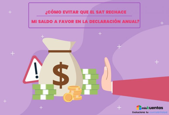 ¿CÓMO EVITAR QUE EL SAT RECHACE MI SALDO A FAVOR EN LA DECLARACIÓN ...