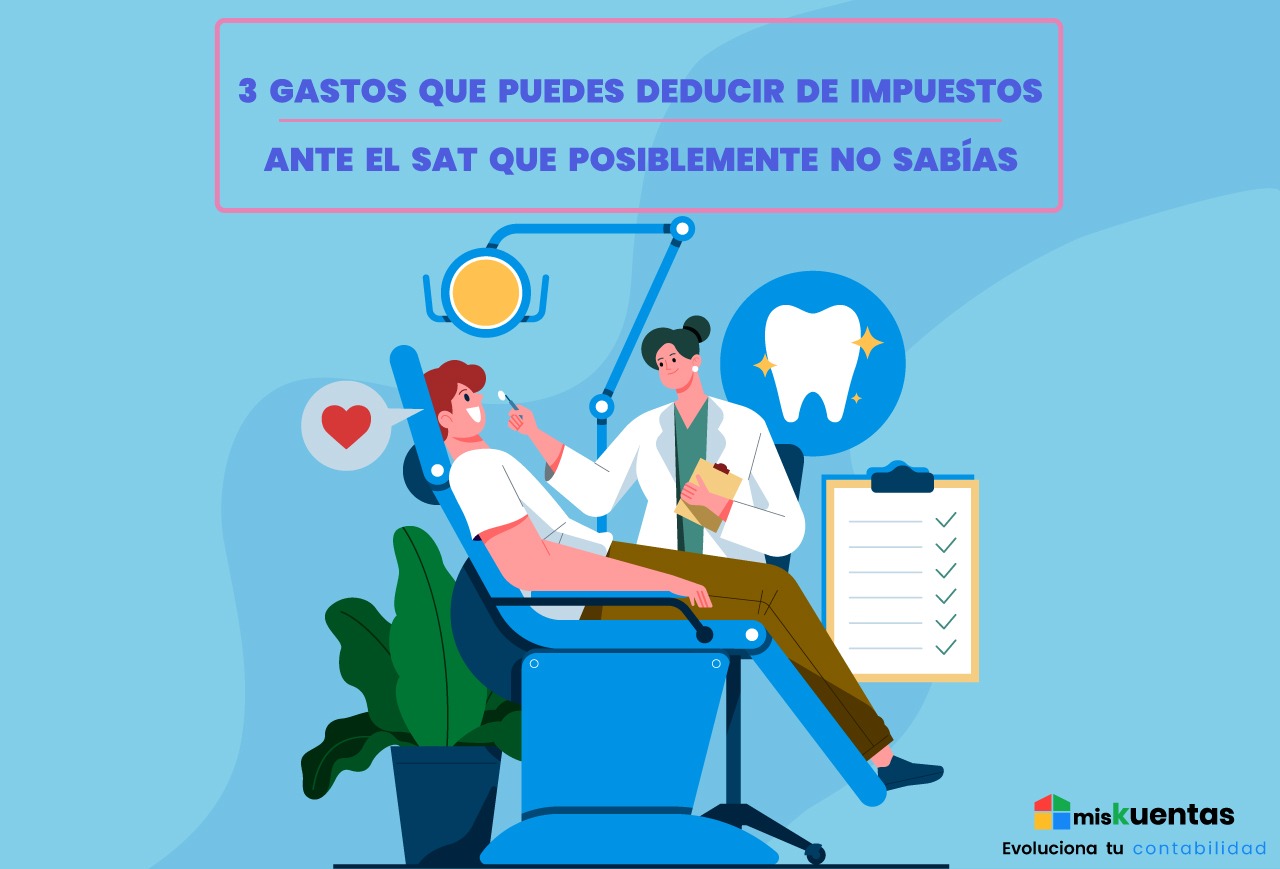 3 GASTOS QUE PUEDES DEDUCIR DE IMPUESTOS ANTE EL SAT QUE POSIBLEMENTE ...